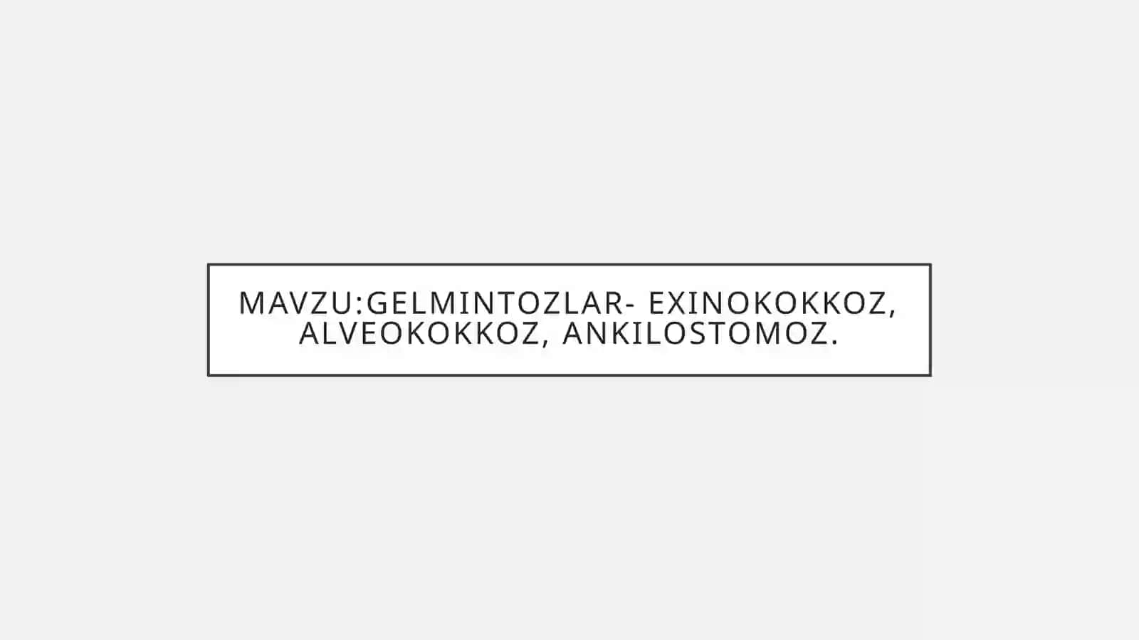 Gelmintozlar:Fan- Yuqumli infekson Kasalliklar 2