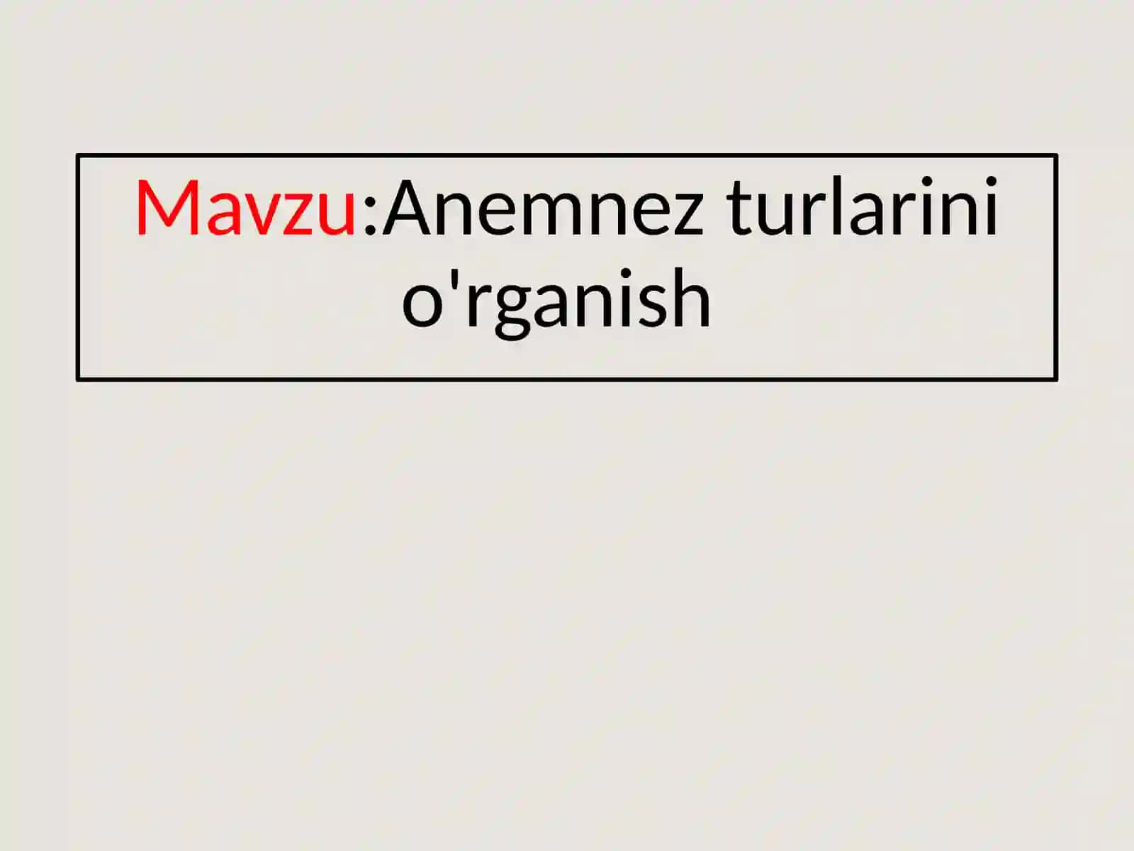 Anemnez turlarini o'rganish 2