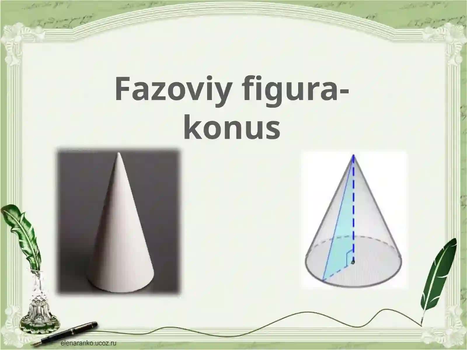 FAZOVIY FIGURA-KONUS mavzusida dars taqdimoti 2