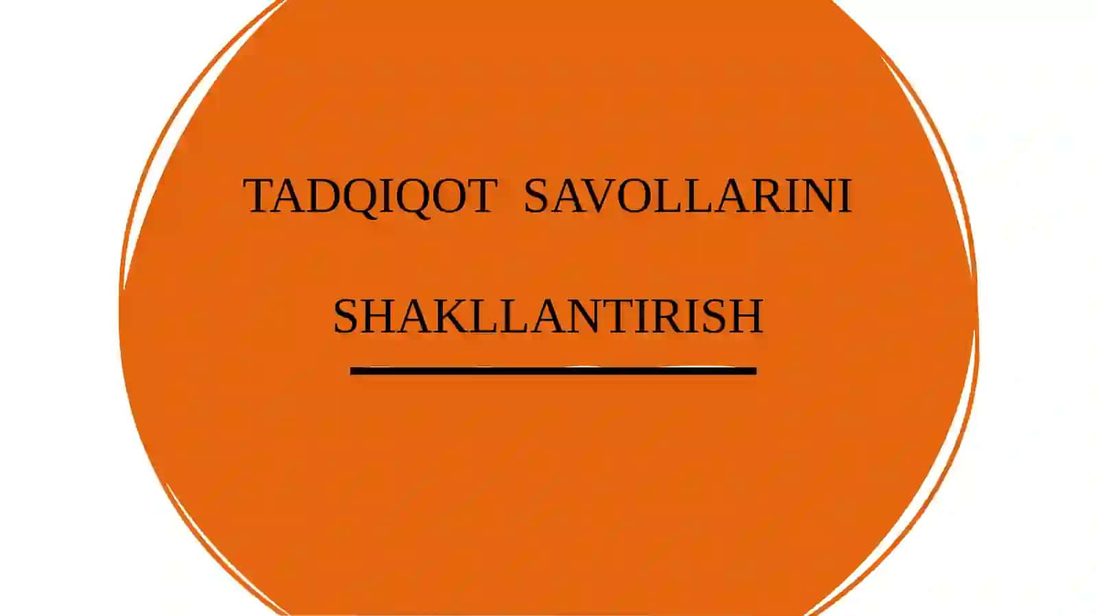 tadqiqot savollarini shakillantirish 2