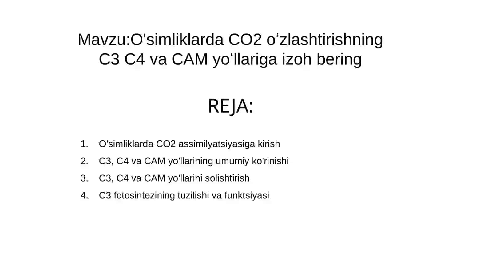 O'simliklarda CO2 oʻzlashtirishning C3 C4 va CAM yoʻllariga izoh bering 2