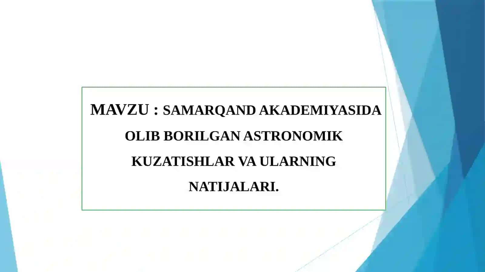 SAMARQAND AKADEMIYASIDA OLIB BORILGAN ASTRONOMIK KUZATISHLAR VA ULARNING NATIJALARI 2