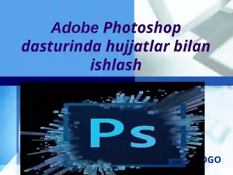 Adobe Photoshop dasturinda hujjatlar bilan ishlash 2