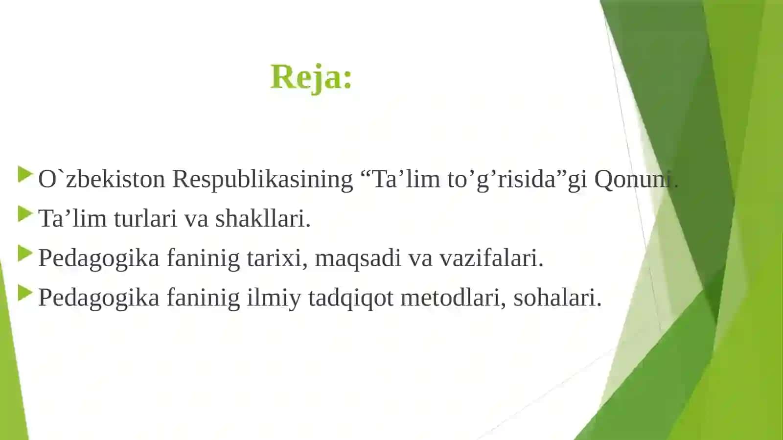 O`zbekiston Respublikasining “Ta’lim to’g’risida”gi Qonuni. Pedagogika fani, uning predmeti, metodologiyasi, ilmiy-tadqiqot obyekti, metodlari va sohalari 2
