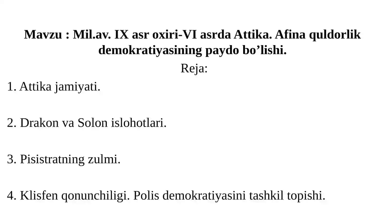 Mil.av. IX asr oxiri-VI asrda Attika. Afina quldorlik demokratiyasining paydo bo’lishi 2