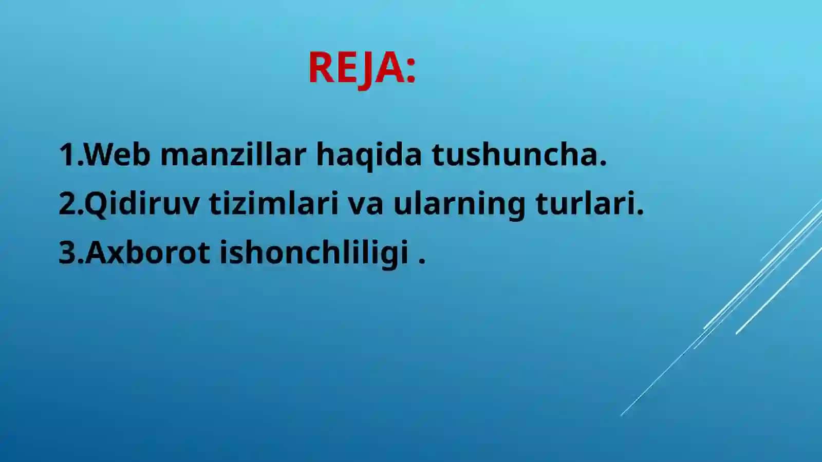 Webmanzillar haqida tushuncha. Qidirish tizimlari ishlash tamoyili. Axborot ishonchliligi 2