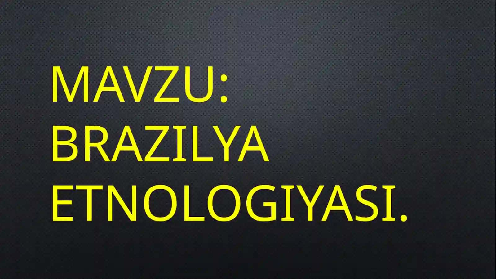 Brazilya etnologiyasi 2