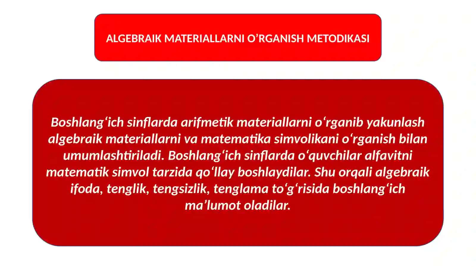 ALGEBRAIK MATERIALLARNI O’RGANISH METODIKASI 2