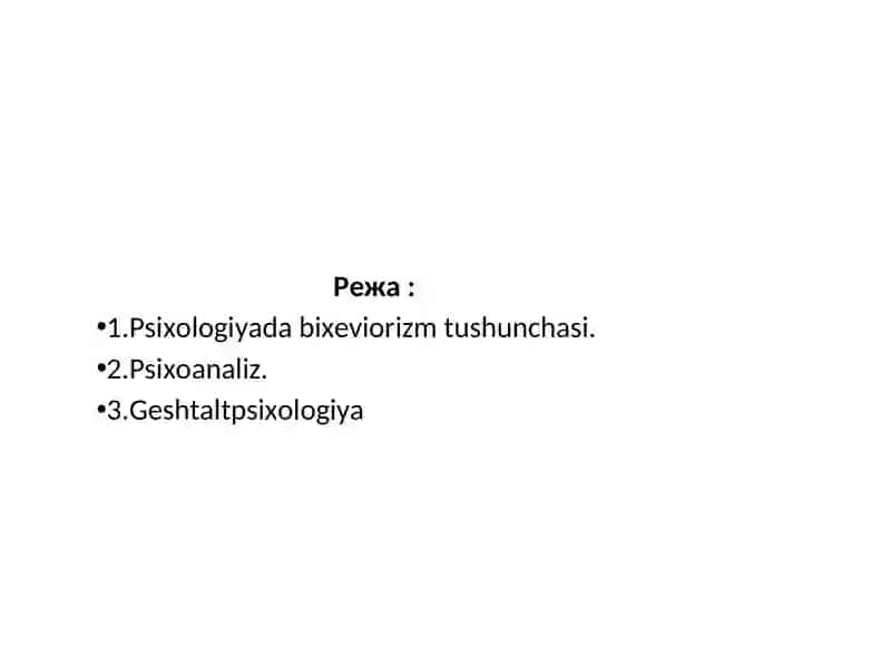 PSIXOLOGIYANING ASOSIY YO‘NALISHLARI 2