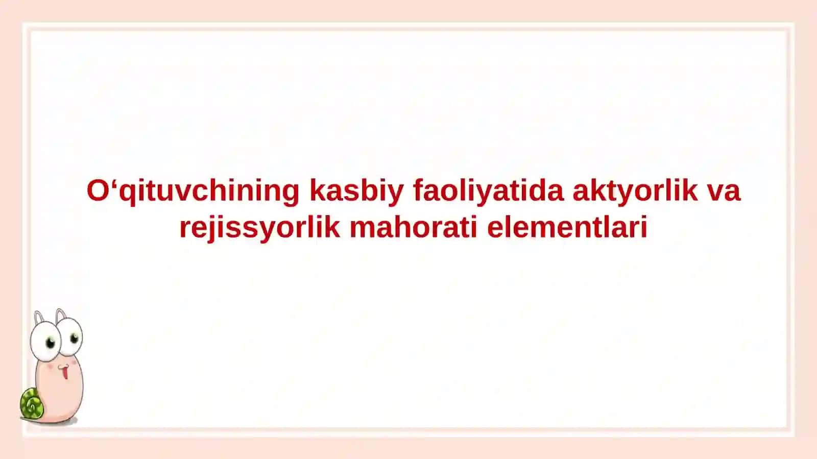 Oʻqituvchining kasbiy faoliyatida aktyorlik va rejissyorlik mahorati elementlari 2