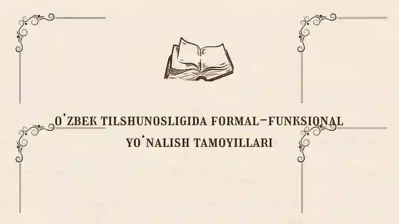 O'zbek tilshunosligida formal-funksional yo'nalish tamoyillari 2