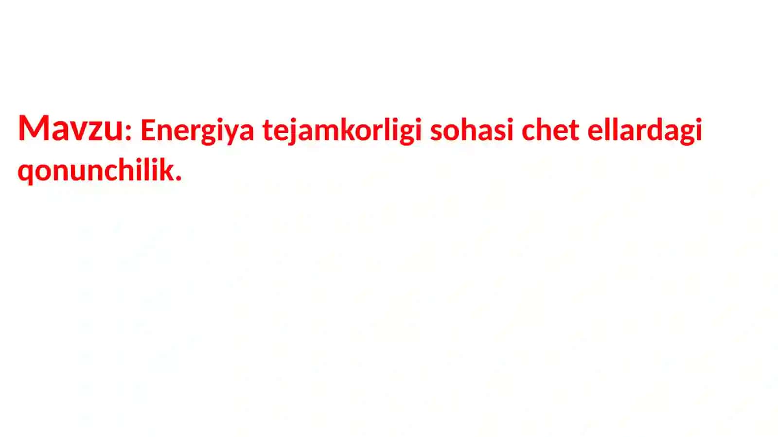Energiyani tejash va energiya samaradorligini oshirish chet ellardagi qonunchilik 2