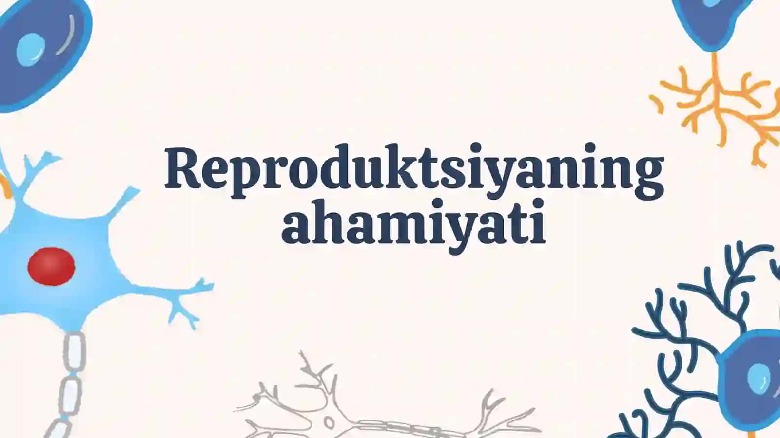 Reproduksiya tushunchasi 2