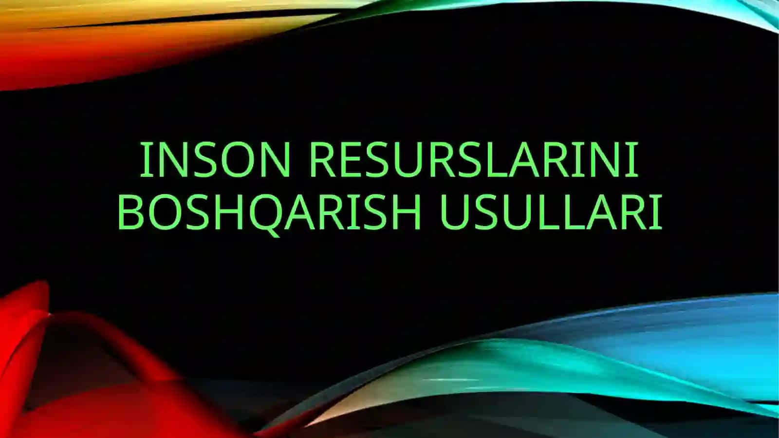 Inson resurslarini boshqarish fanidan tayyorlagan taqdimoti 2