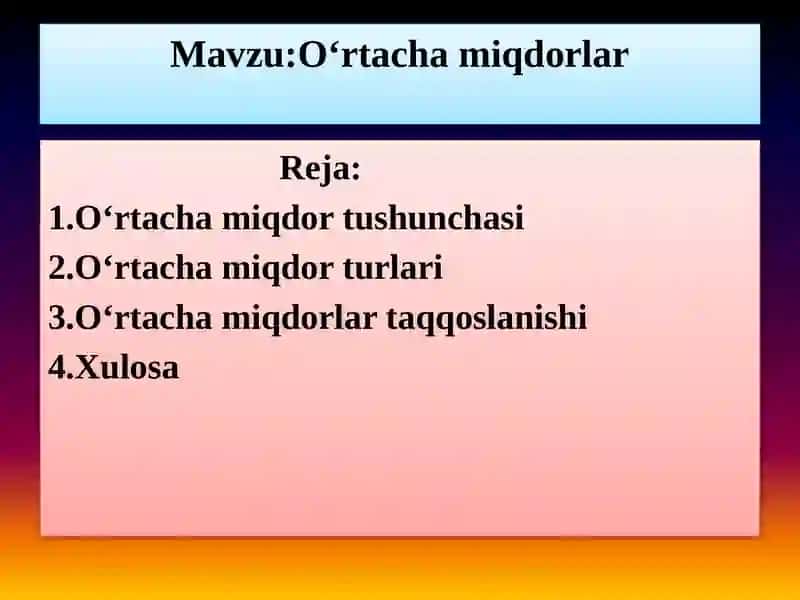 Mavzu:O‘rtacha miqdorlar 2