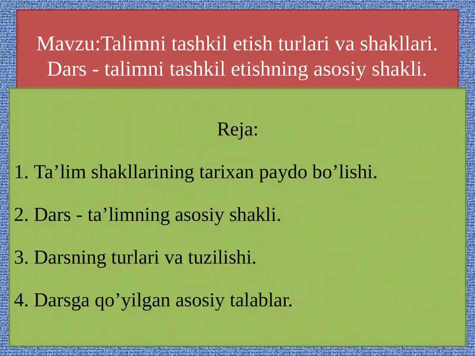 Mavzu: Talimni tashkilot shakllar va shakllari 2