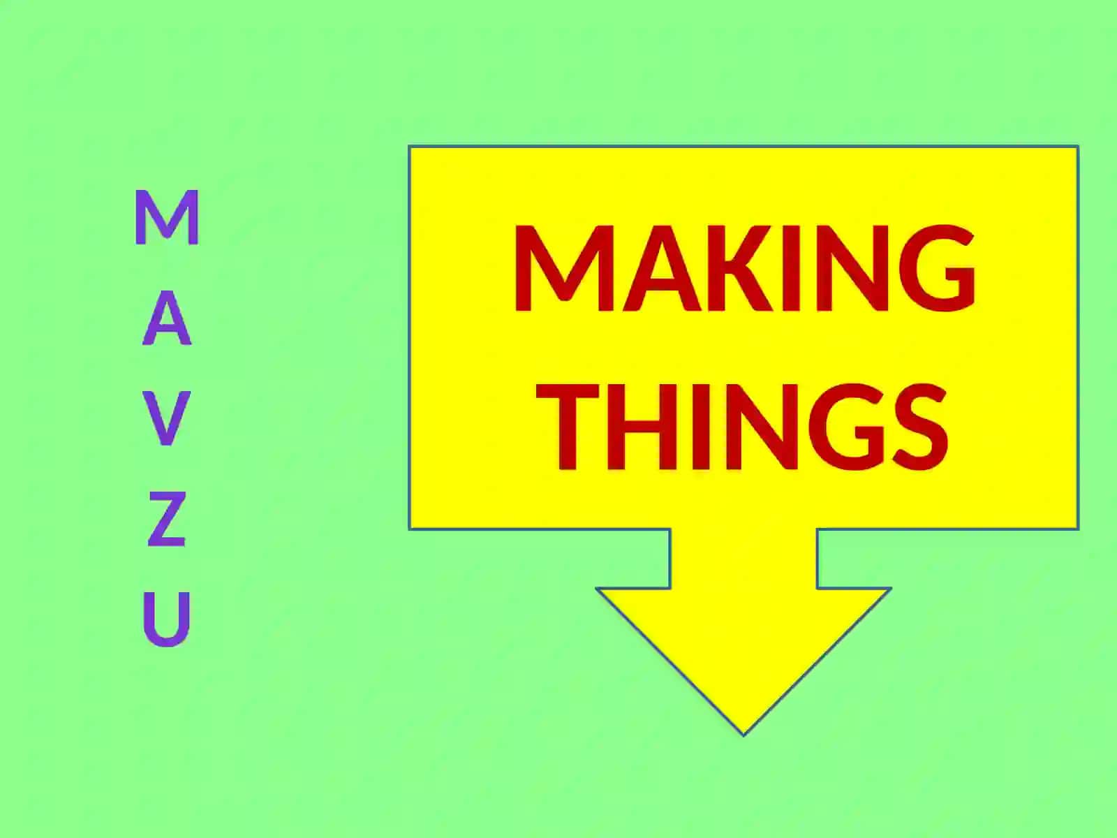 MAKING THINGS 2
