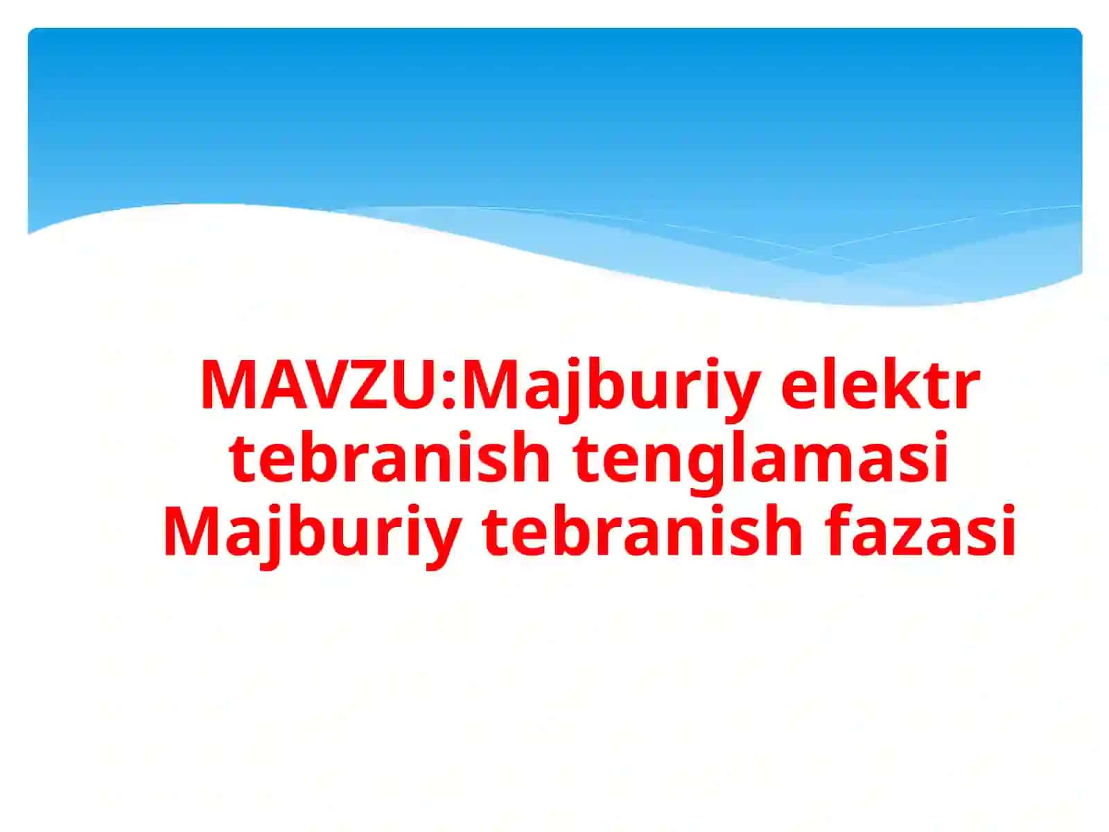 Majburiy elektr tebranish tenglamasiMajburiy tebranish fazasi 2
