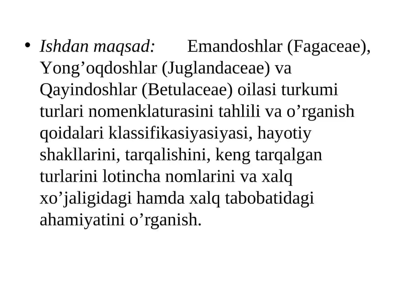 Mashg’ulot mavzusi: Emandoshlar (fagaceae), yong’oqdoshlar(juglandaceae) va qayindoshlar (betulaceae) oilasi turkumi turlari nomenklaturasini tahlili va o’rganish qoidalari 2