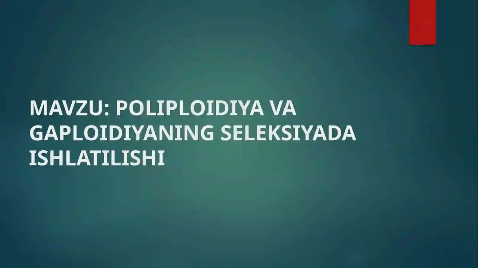 Poliploidiya va Gaploidiyaning Seleksiyada Ishlatilishi 2