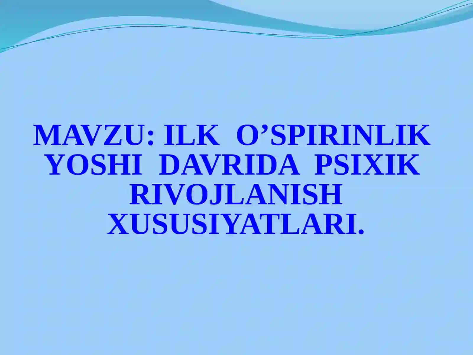 ILK O’SPIRINLIK YOSHI DAVRIDA PSIXIK RIVOJLANISH XUSUSIYATLARI 2
