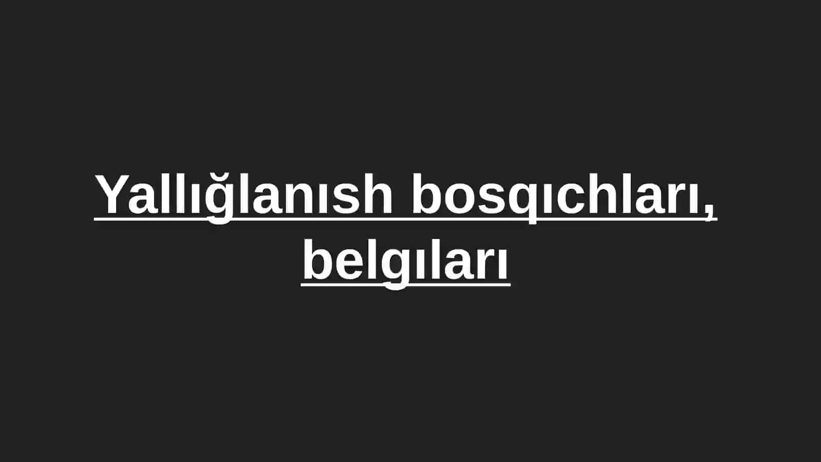 Yallığlanısh bosqıchları, belgıları 2