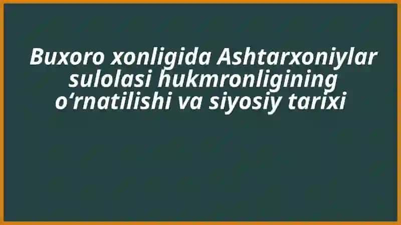 Ashtarxoniylar sulolasi hukmdorlari 2