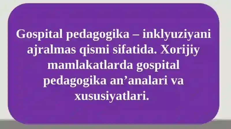 Gospital pedagogika – inklyuziyani ajralmas qismi sifatida. Xorijiy mamlakatlarda gospital pedagogika an’analari va xususiyatlari 2