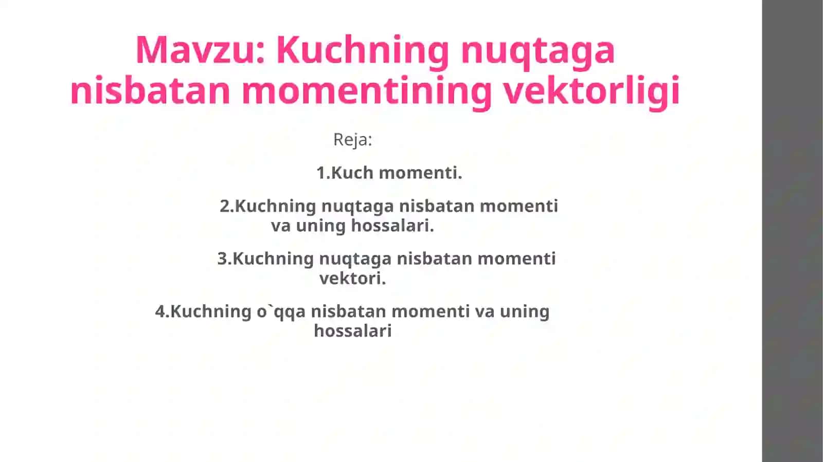 Kuchning nuqtaga nisbatan momentining vektorligi 2