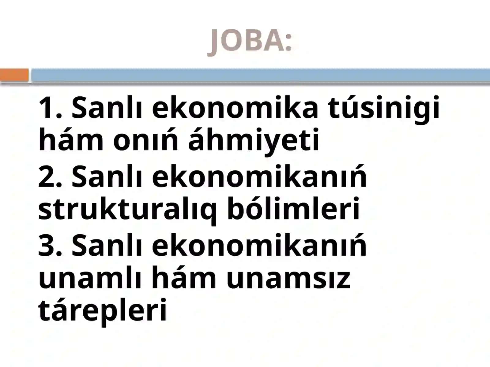 TEMA. SanlI ekonomika hám onIń strukturaliq bólimlerÍ 2