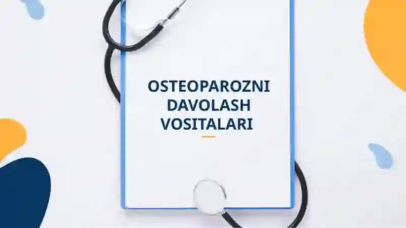 Osteoparozni davolash vositalari. 2