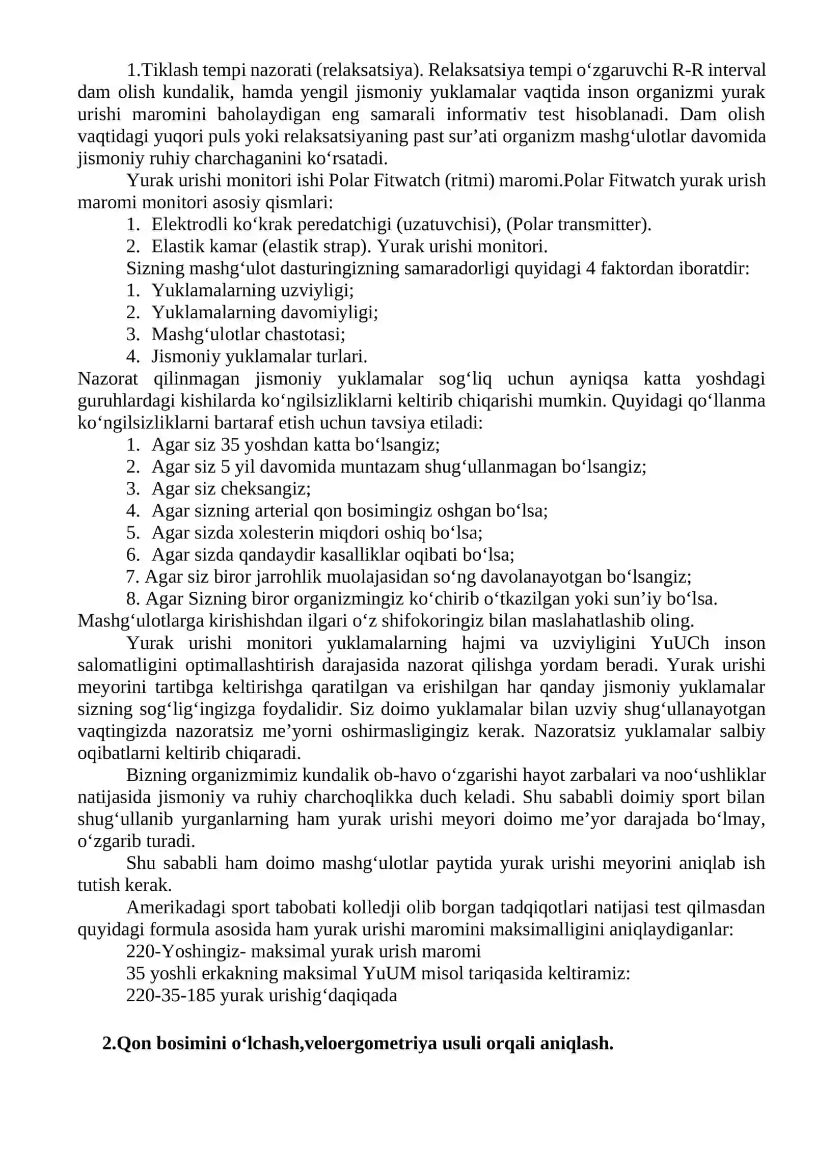 Yurak-qon aylanish tizimining ishini tekshiruvchi funksional usullar: yurakning ish chastotasi EKG, qon bosimini o‘lchash, veloergometriya usuli orqali aniqlash. Nafas tizimi faoliyatini tekshirish: NOS,o‘pka sig‘imini aniqlash.Shtange probasi 2