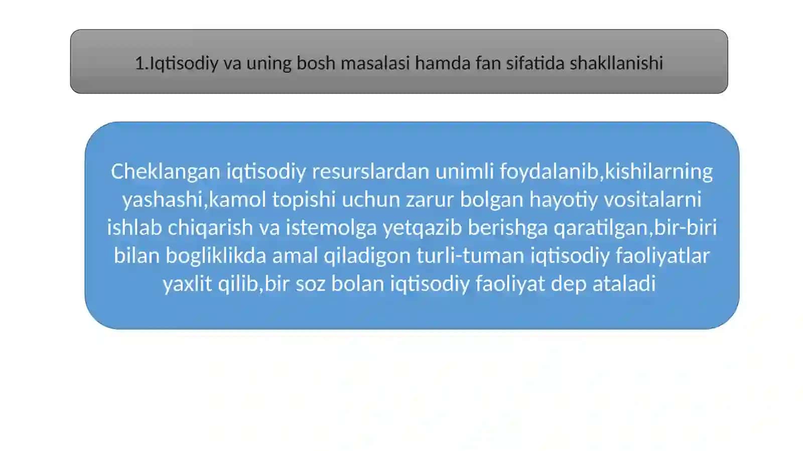 Iqtisodiyot va uning bosh masalasi hamda fan sifatida shakllanishi 2