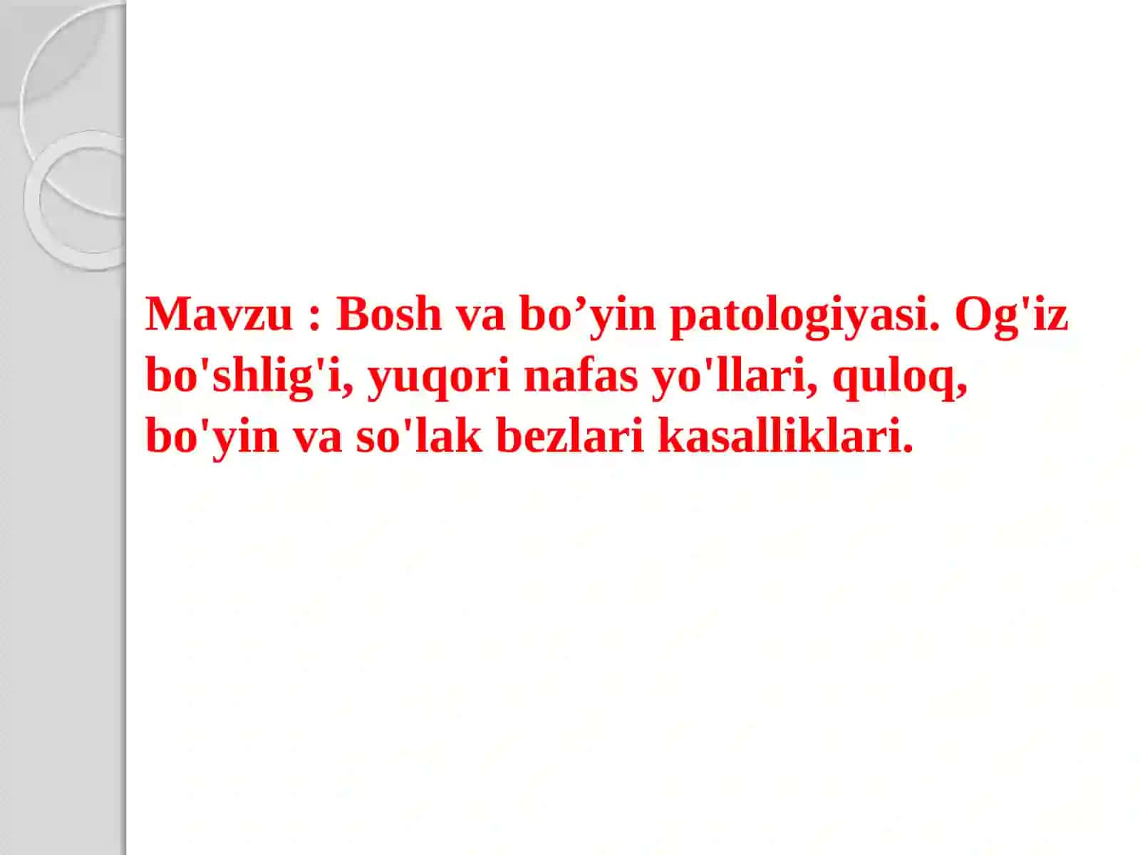 Boshvabo’yinpatologiyasi.Og'izbo'shlig'i,yuqorinafasyo'llari,quloq,bo'yinvaso'lakbezlarikasalliklari 2