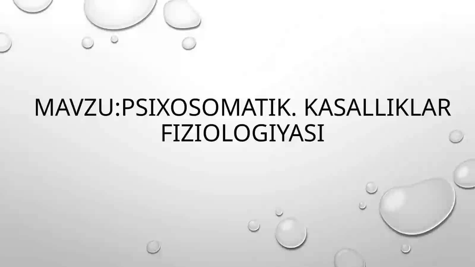 Psixosomatika (qadimgi yunoncha: ψυχή — ruh va σῶμα — tana) 2