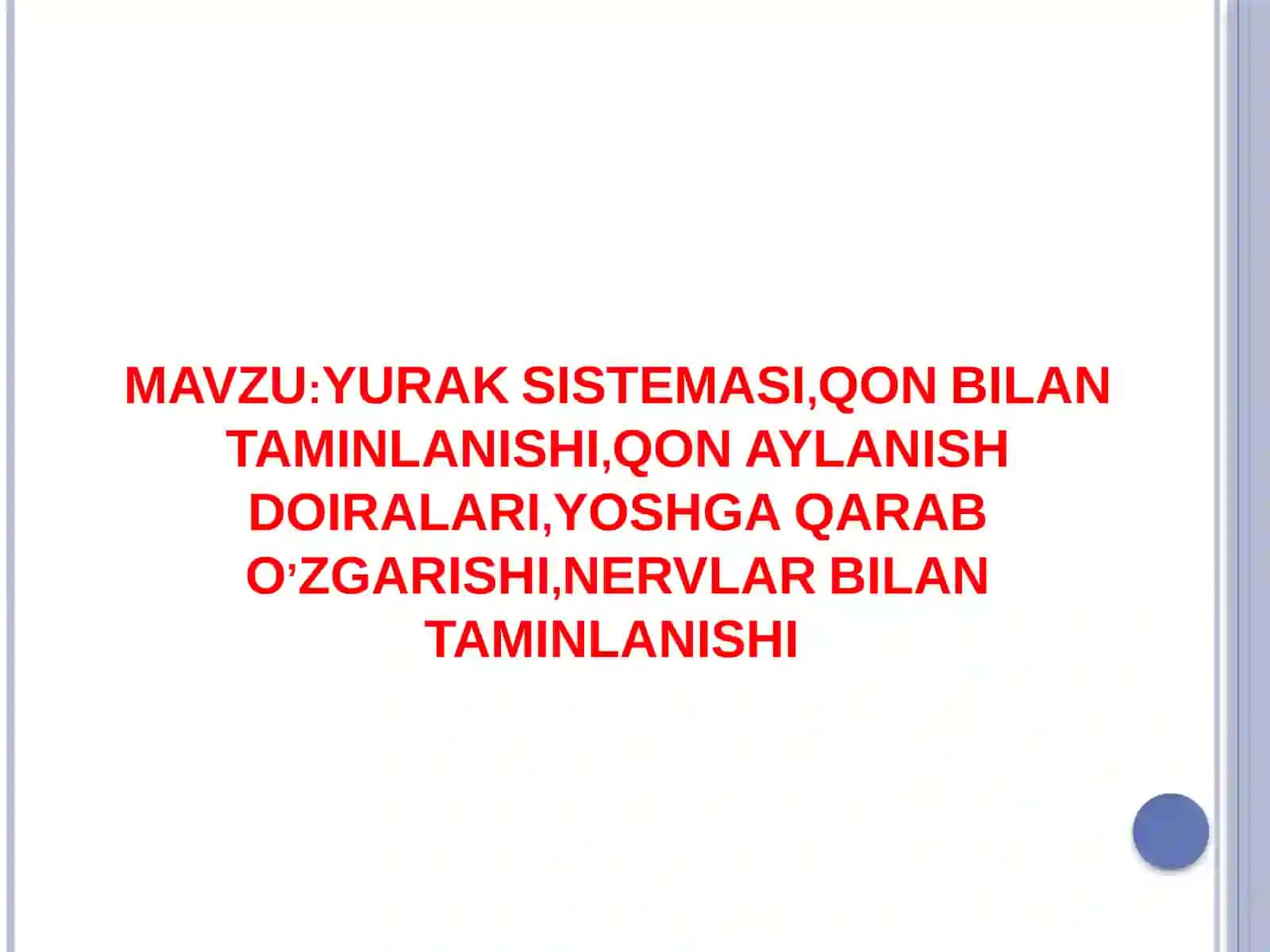 YURAK SISTEMASI,QON BILAN TAMINLANISHI,QON AYLANISH DOIRALARI,YOSHGA QARAB O’ZGARISHI,NERVLAR BILAN TAMINLANISHI 2