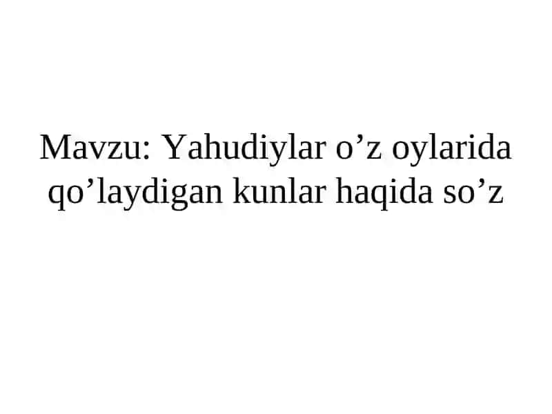 Yahudiylar o’z oylarida qo’laydigan kunlar haqida so’z 2