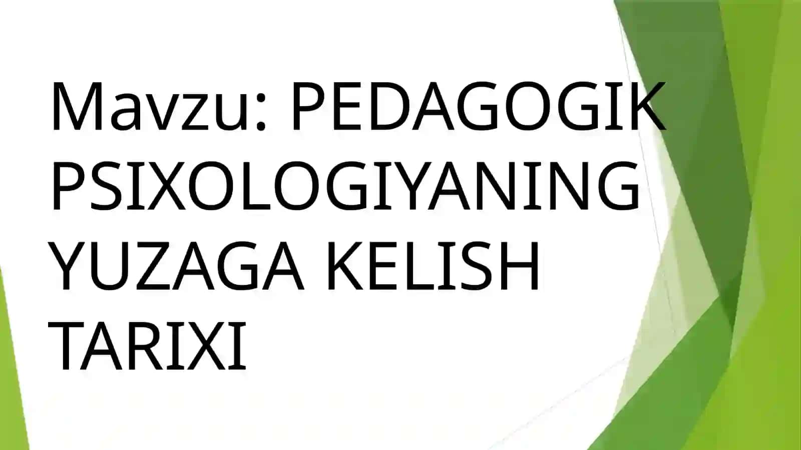 PEDAGOGIK PSIXOLOGIYANING YUZAGA KELISH TARIXI 2