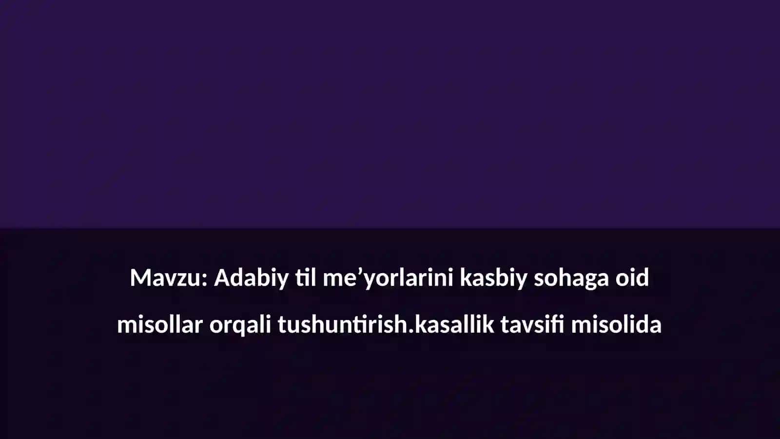 Adabiy til meʼyorlarini kasbiy sohaga oid misollar orqali tushuntirish 2