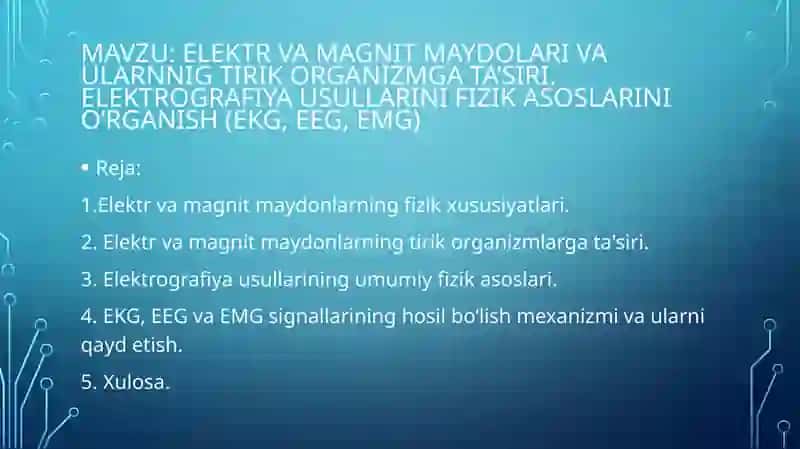 Biofizika - Elektr va magnit maydonlari, ularning tirik organizmga ta'siri va elektrografiya usullar 2