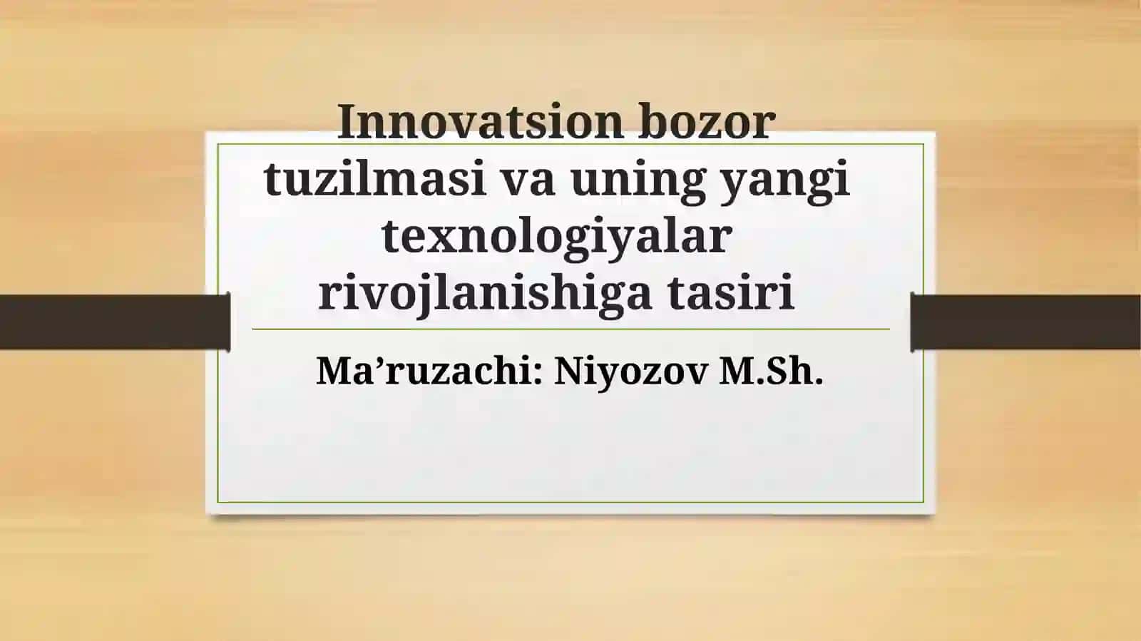 Innovatsion bozor tuzilmasi va uning yangi texnologiyalari va rivojlanishi 2