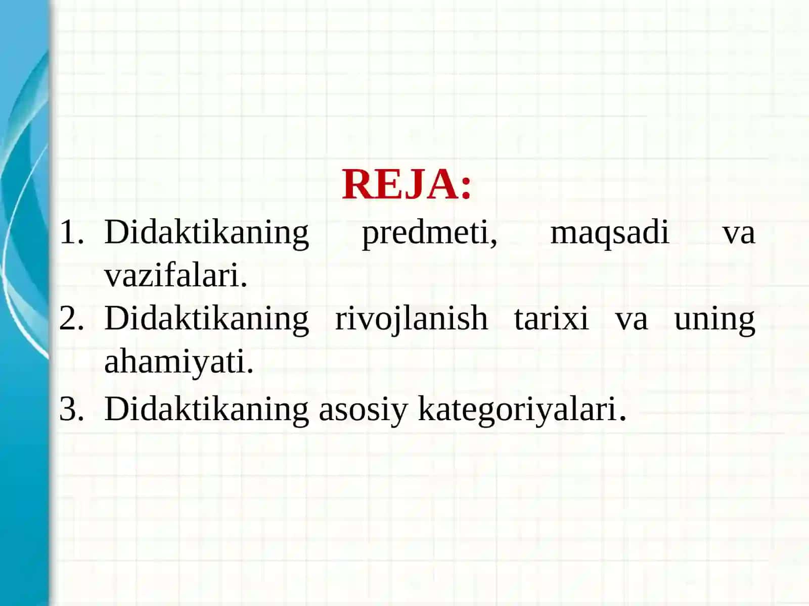 Didaktika-pedagogik ta’lim nazariyasi. O’qitish jarayoni yaxlit tizim sifatida. Ta’lim mazmuni. Ta’limni tashkiletish shakllari, metod va vositalari 2