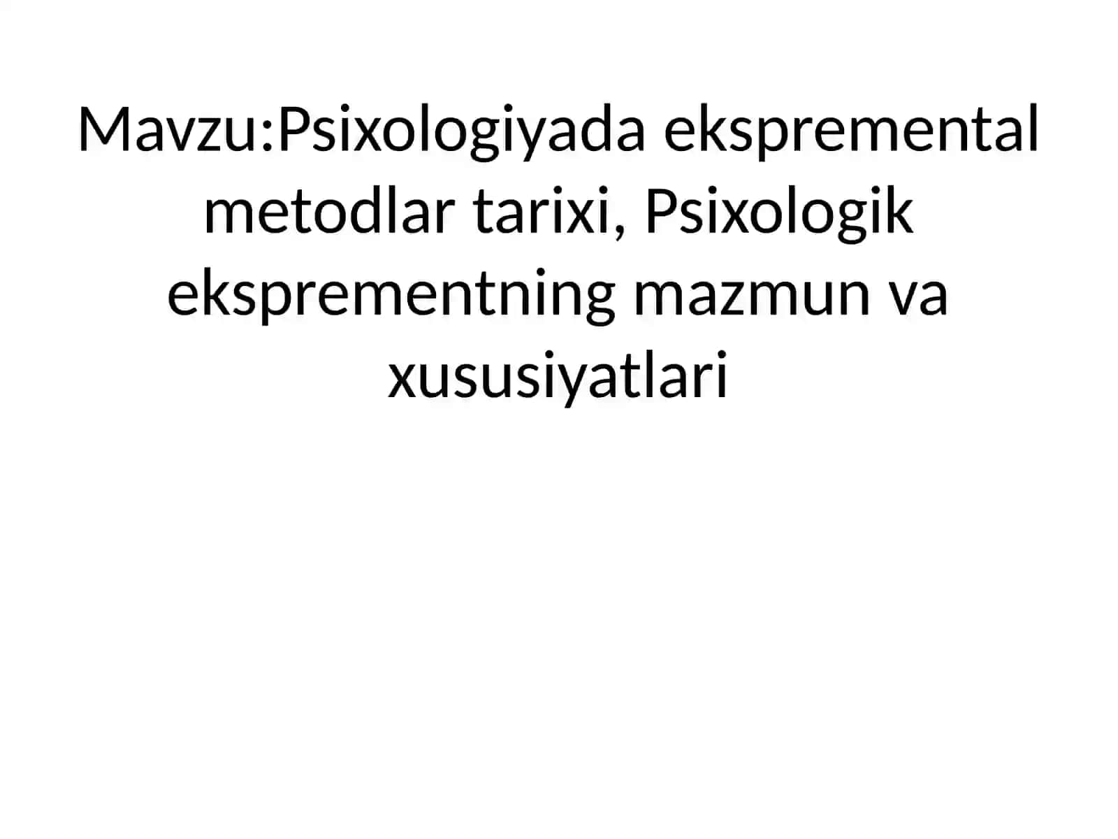 Psixologiyada ekspremental metodlar tarixi, Psixologik eksprementning mazmun va xususiyatlari 2