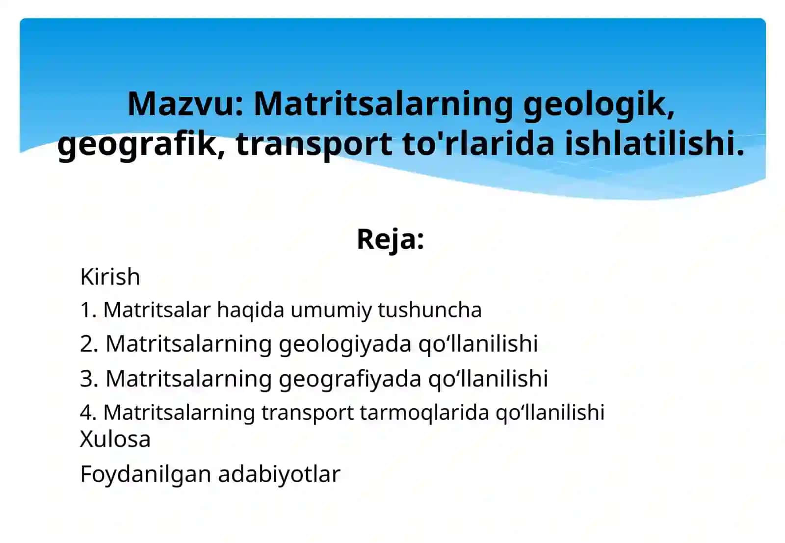 Matritsalarning geologik, geografik, transport to'rlarida ishlatilishi. 2