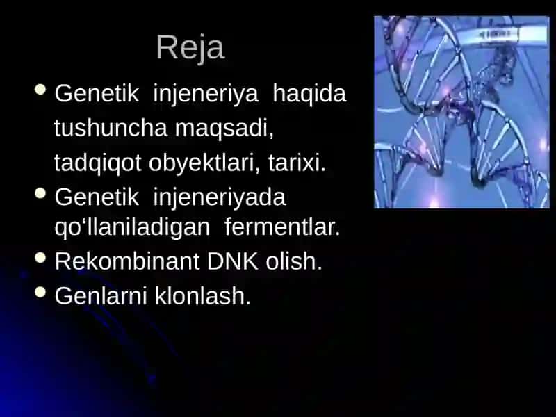 Genetik  injeneriya  haqida  tushuncha maqsadi, tadqiqot obyektlari, tarixi. Genetik  injeneriyada  qo‘llaniladigan  fermentlar. Rekombinant DNK olish. Genlarni klonlash. 2