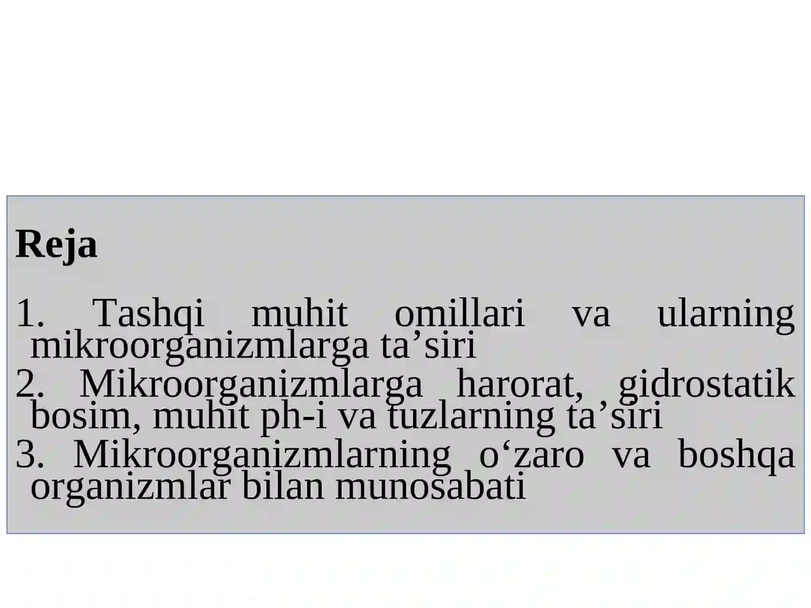 MIKROORGANIZMLAR AUTEKOLOGIYASI MIKROORGANIZMLARGA TASHQI MUHIT OMILLARINING TA’SIRI 2