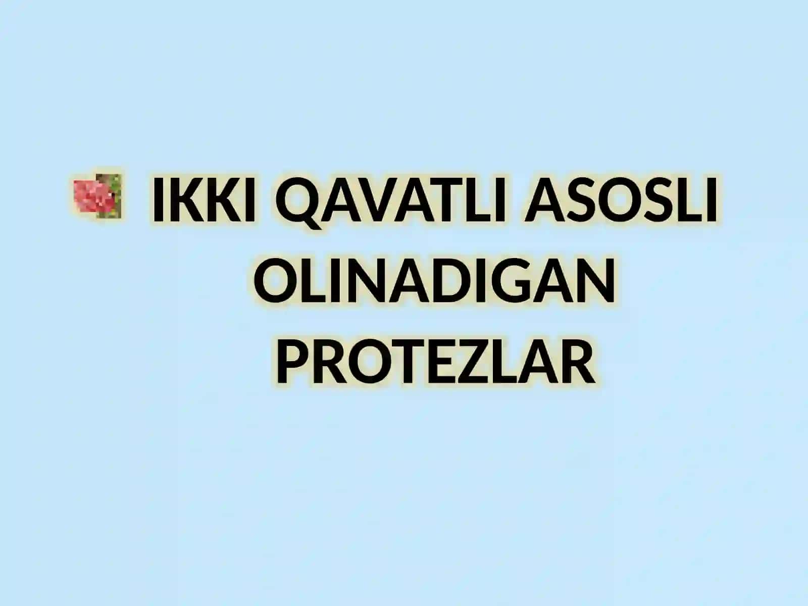 Ikki qavatli asosli olinadigan protezlar 2