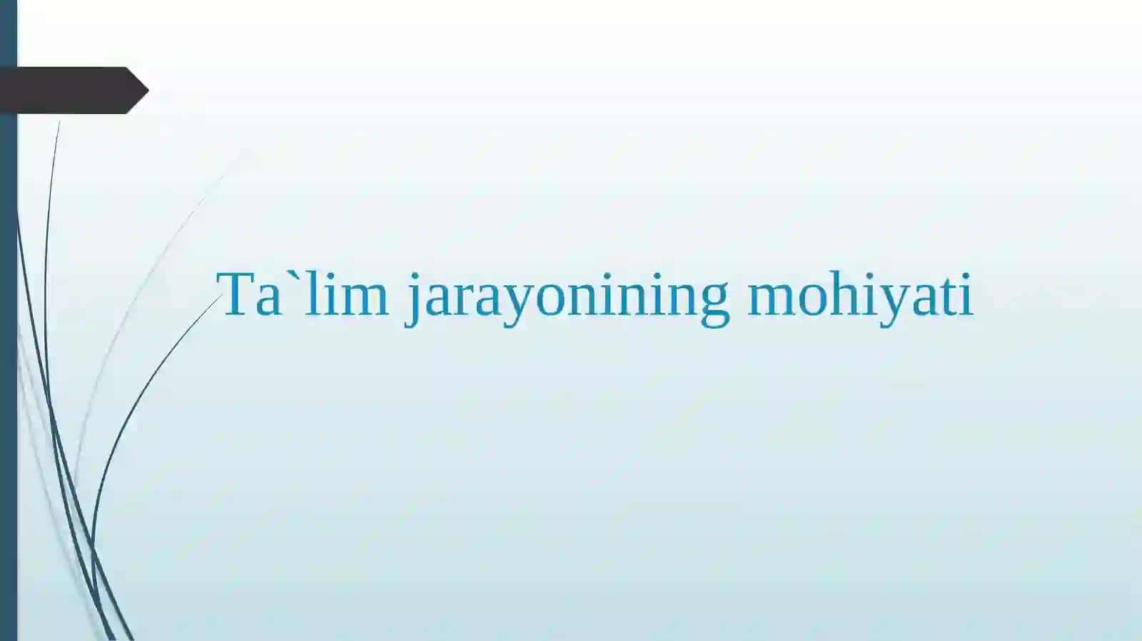 Tа`lim jаrаyonining mоhiyati 2