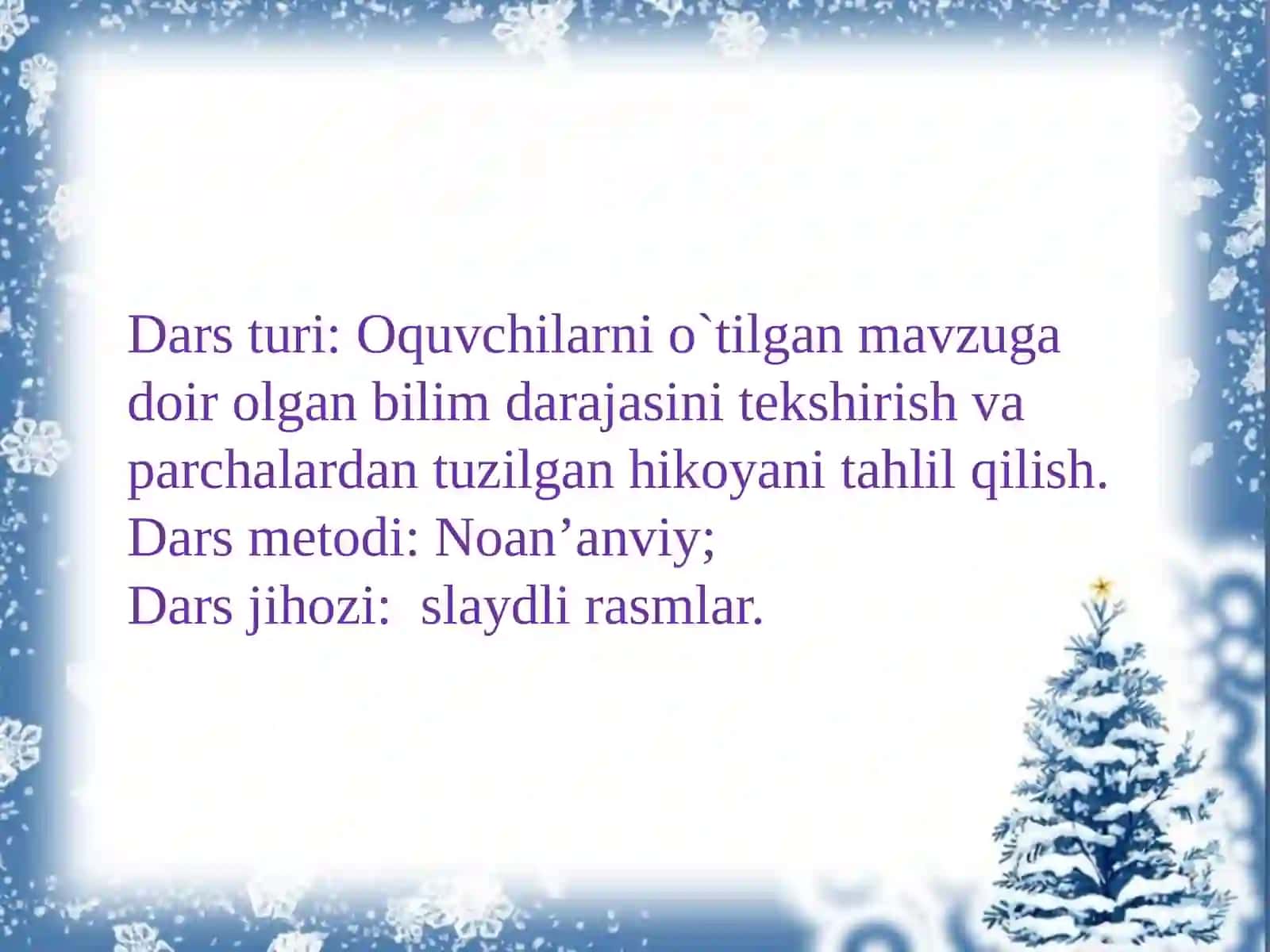 Dars turi: Oquvchilarni o`tilgan mavzuga doir olgan bilim darajasini tekshirish va parchalardan tuzilgan hikoyanitahlil qilish 2