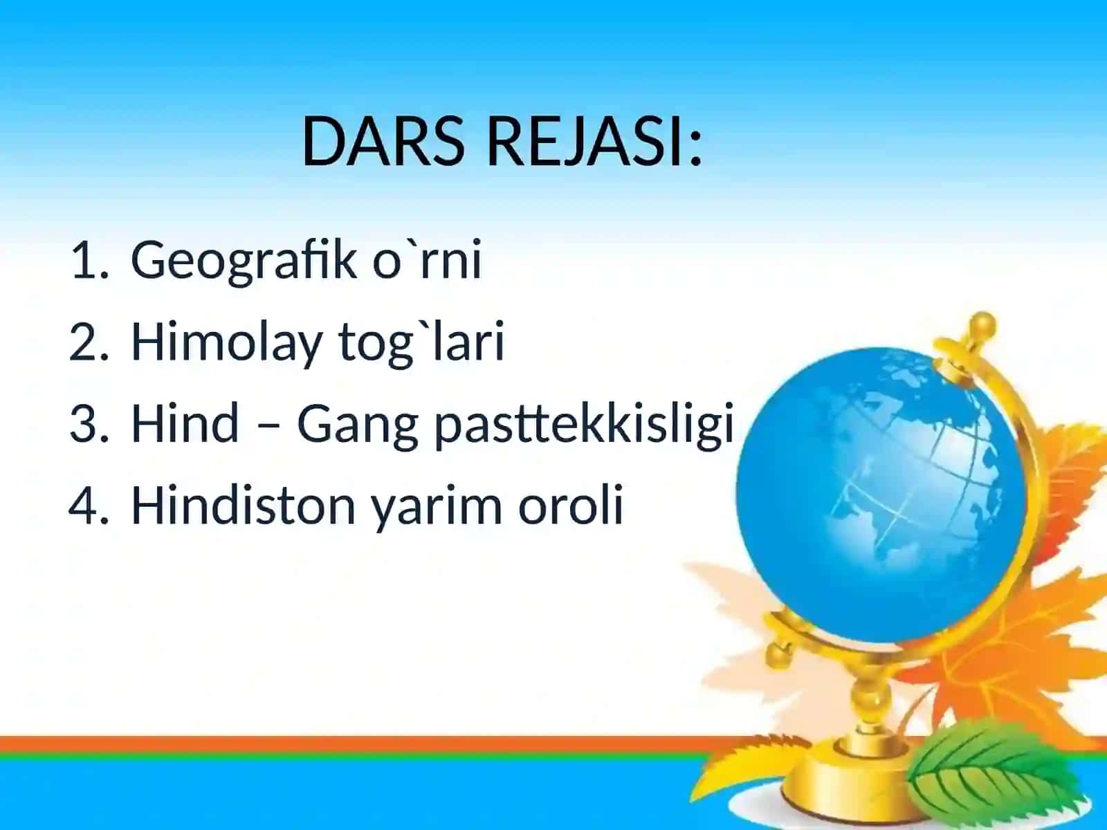 Geografik  o`rni Himolay  tog`lari Hind – Gangpast  tekkisligi 2